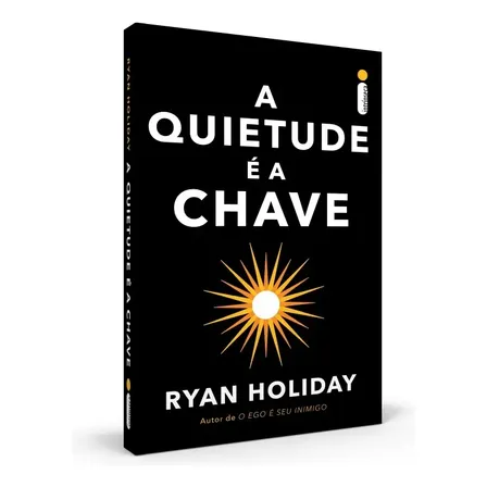 A Quietude É A Chave, De Holiday, Ryan. Editora Intrínseca Ltda., Capa Mole, Edição Livro Brochura Em Português, 2019